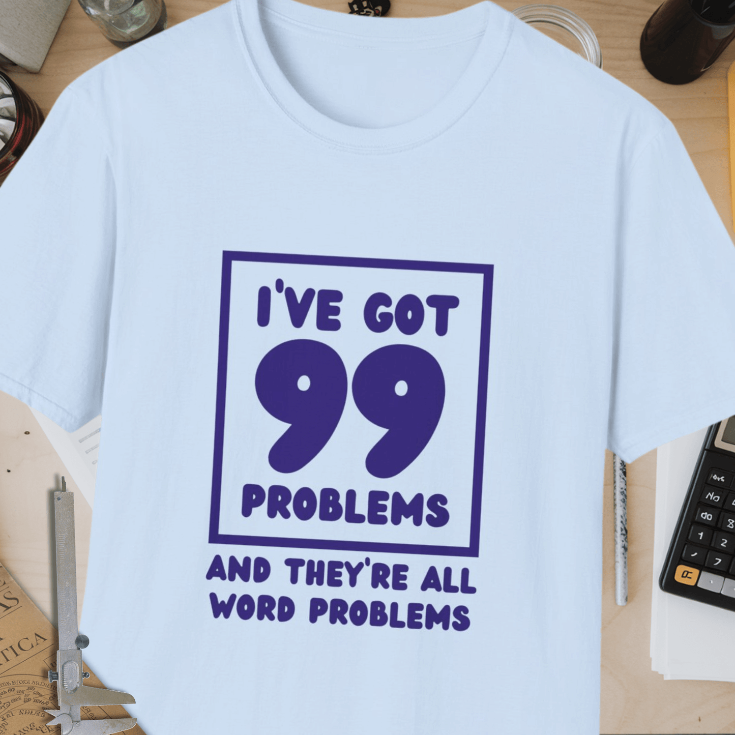 99 Problems Unisex Softstyle T-Shirt