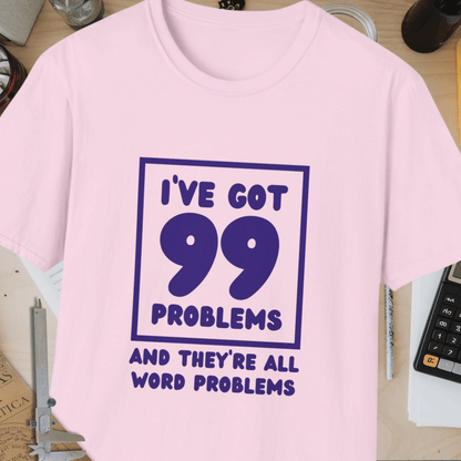 99 Problems Unisex Softstyle T-Shirt