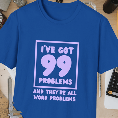 99 Problems Unisex Softstyle T-Shirt