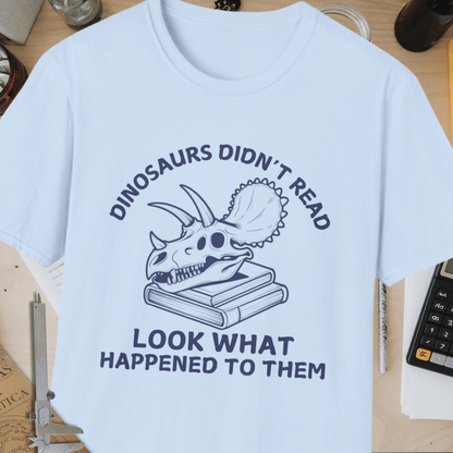 Dinosaurs Didn't Read Unisex Softstyle T-Shirt