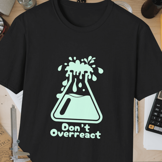 Don't Overreact Unisex Softstyle T-Shirt