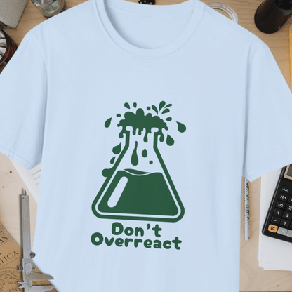 Don't Overreact Unisex Softstyle T-Shirt