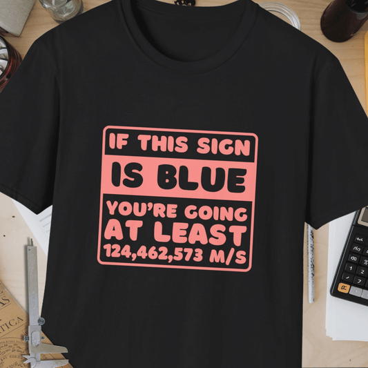 If This Sign Is Blue Unisex Softstyle T-Shirt