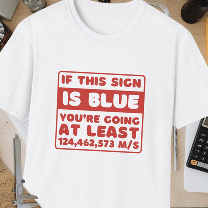 If This Sign Is Blue Unisex Softstyle T-Shirt