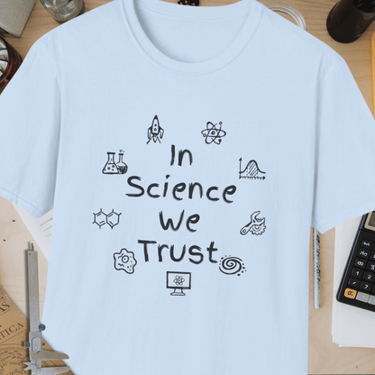 In Science We Trust Unisex Softstyle T-Shirt