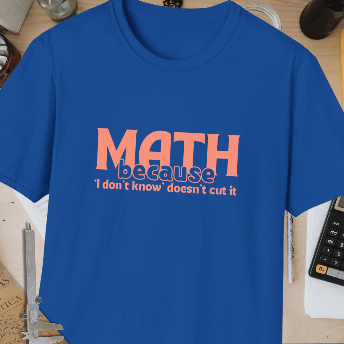 Math Because Unisex Softstyle T-Shirt
